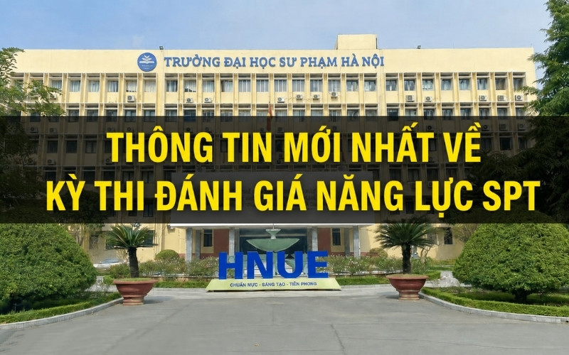 Kỳ thi đánh giá năng lực ĐHSP Hà Nội 2026: Lịch thi, môn thi, cấu trúc và cách đăng ký