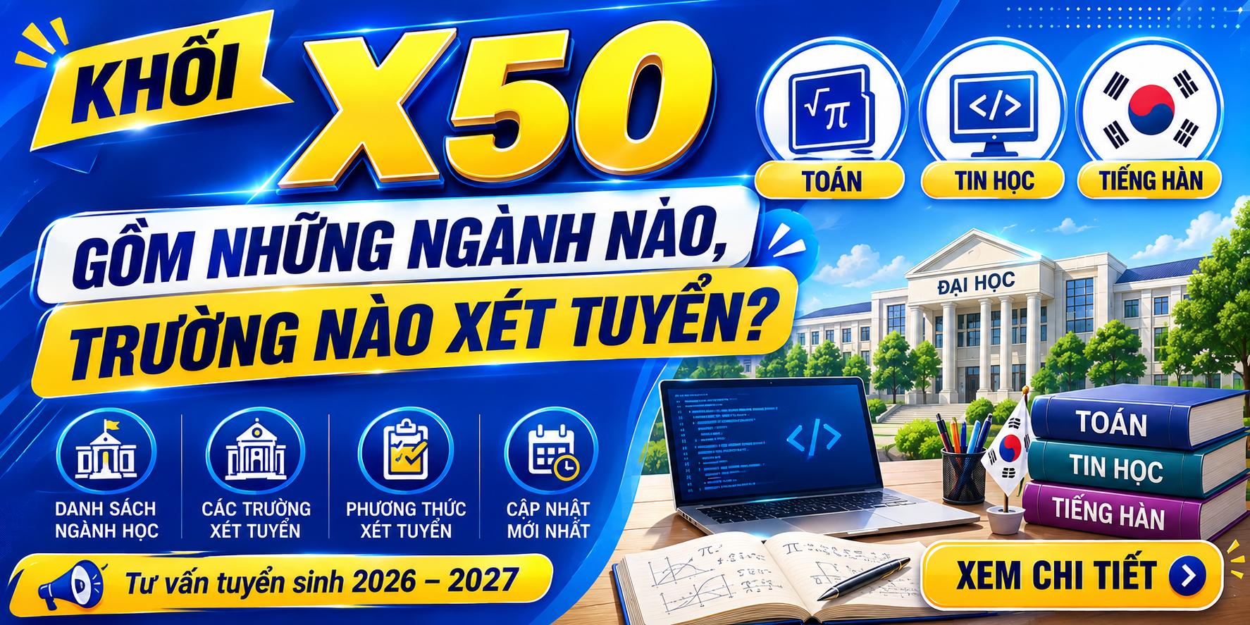 Khối X50 – Toán, Tin học, Tiếng Hàn gồm những ngành nào, trường nào xét tuyển?