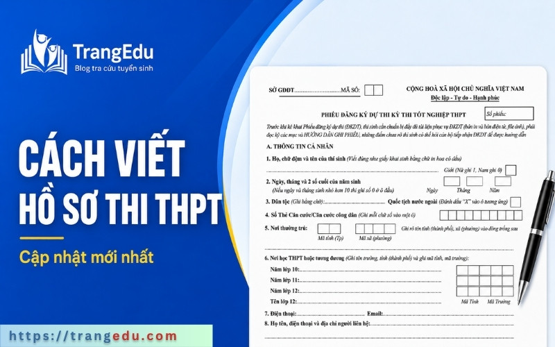 Hướng dẫn cách viết hồ sơ đăng ký dự thi tốt nghiệp THPT năm 2026 chi tiết
