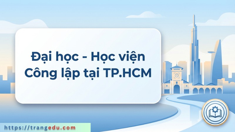 Đại học – Học viện Công lập khu vực TP. Hồ Chí Minh