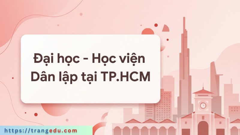 Đại học – Học viện Dân lập khu vực Thành phố Hồ Chí Minh