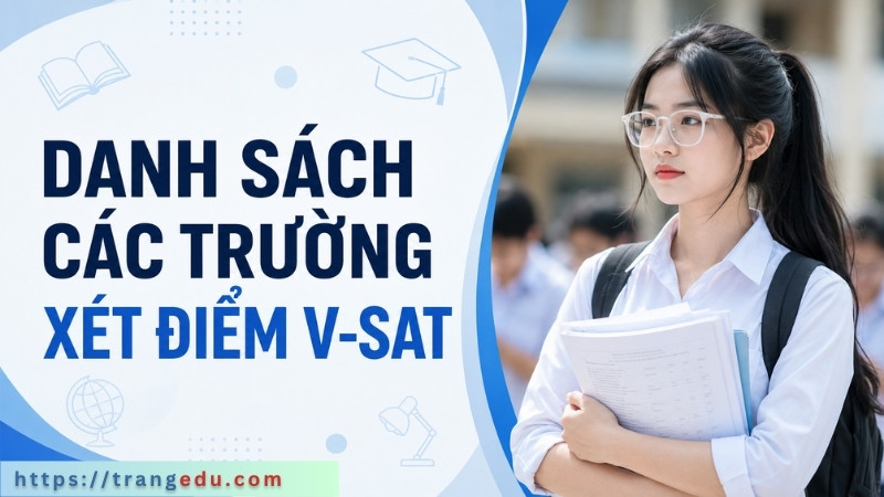 Danh sách các trường xét điểm V-SAT năm 2026